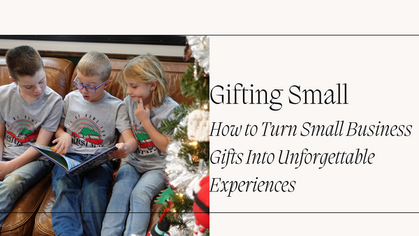 How to Turn Small Business Gifts Into Unforgettable Experiences