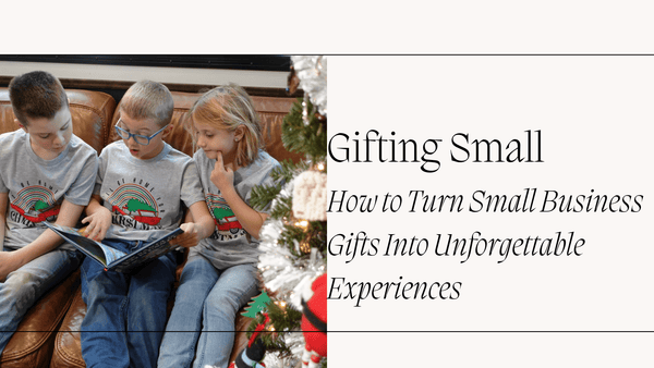 How to Turn Small Business Gifts Into Unforgettable Experiences - b.e.happe